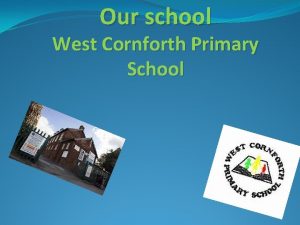 Our school West Cornforth Primary School School banner