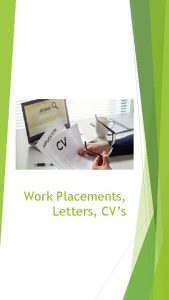 Work Placements Letters CVs Employers and Work Placements