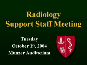 Radiology Support Staff Meeting Tuesday October 19 2004