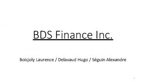 BDS Finance Inc Boisjoly Laurence Delavaud Hugo Sguin