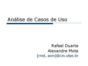 Anlise de Casos de Uso Rafael Duarte Alexandre