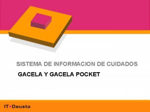 SISTEMA DE INFORMACION DE CUIDADOS GACELA Y GACELA