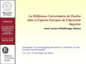 JORNADAS La Universidad de Huelva y el EEES