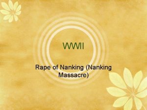 WWII Rape of Nanking Nanking Massacre Rape of