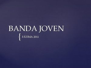 BANDA JOVEN FTIMA 2011 Fiestas en Ftima 08052011