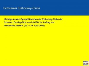 Schweizer EishockeyClubs Umfrage zu den Sympathiewerten der EishockeyClubs