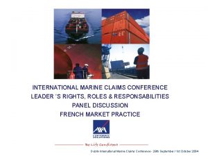 INTERNATIONAL MARINE CLAIMS CONFERENCE LEADER S RIGHTS ROLES