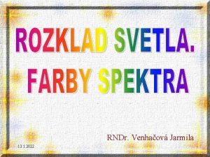 RNDr Venhaov Jarmila 13 1 2022 Ke svetlo