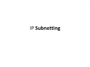 IP Subnetting Introduction to Subnetting a network means