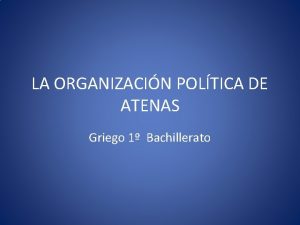 LA ORGANIZACIN POLTICA DE ATENAS Griego 1 Bachillerato