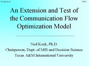 Ned Kock Slide 1 An Extension and Test
