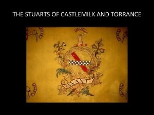 THE STUARTS OF CASTLEMILK AND TORRANCE JAMES EVERETT