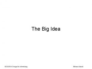 The Big Idea 08282016 Design for Advertising Miriam