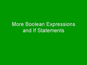 More Boolean Expressions and If Statements Flags Flags