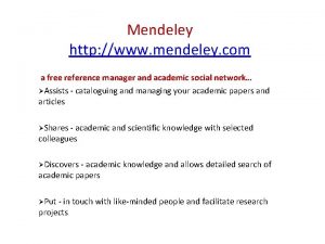 Mendeley http www mendeley com a free reference