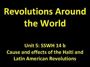 Revolutions Around the World Unit 5 SSWH 14