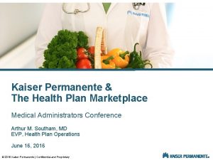 Kaiser Permanente The Health Plan Marketplace Medical Administrators