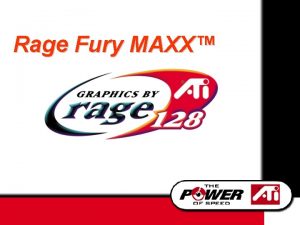 Rage Fury MAXX Rage Fury MAXX The Answer