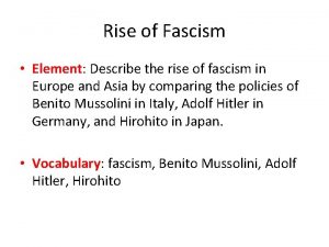 Rise of Fascism Element Describe the rise of
