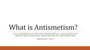 What is Antismetism JULIA ROSENWALD AND THE PRESIDENTIAL