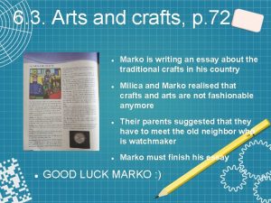 6 3 Arts and crafts p 72 Marko