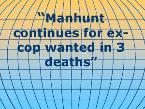 Manhunt continues for excop wanted in 3 deaths