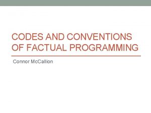 CODES AND CONVENTIONS OF FACTUAL PROGRAMMING Connor Mc