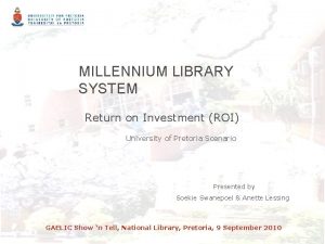 MILLENNIUM LIBRARY SYSTEM Return on Investment ROI University