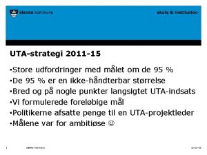 UTAstrategi 2011 15 Store udfordringer med mlet om