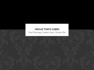 UNCLE TOMS CABIN Olna Therlonge Latisha Curry Giveline