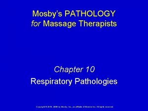 Mosbys PATHOLOGY for Massage Therapists Chapter 10 Respiratory