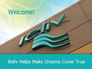 Welcome Relv Helps Make Dreams Come True The