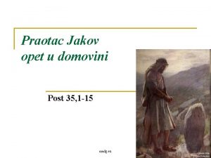 Praotac Jakov opet u domovini Post 35 1