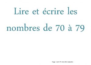 Lire et crire les nombres de 70 79