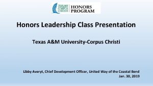 Honors Leadership Class Presentation Texas AM UniversityCorpus Christi