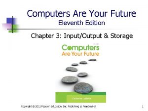Computers Are Your Future Eleventh Edition Chapter 3