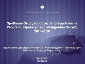 Spotkanie Grupy roboczej ds przygotowania Programu Operacyjnego Inteligentny