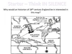 Starter Think IN SILENCE Why would an historian