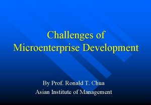 Challenges of Microenterprise Development By Prof Ronald T