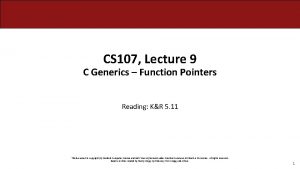 CS 107 Lecture 9 C Generics Function Pointers