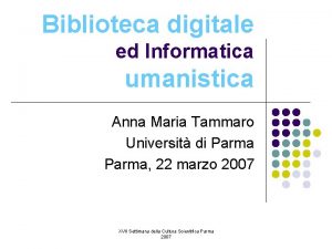 Biblioteca digitale ed Informatica umanistica Anna Maria Tammaro