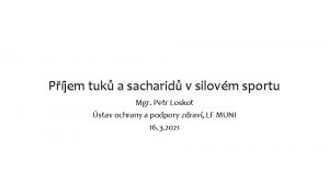 Pjem tuk a sacharid v silovm sportu Mgr