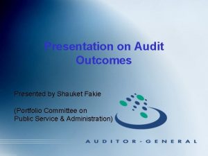 Presentation on Audit Outcomes Presented by Shauket Fakie