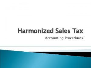 Harmonized Sales Tax Accounting Procedures HST Responsibilities Businesses