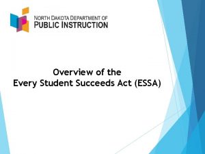 Overview of the Every Student Succeeds Act ESSA