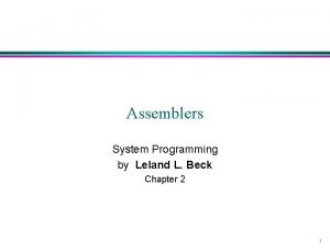 Assemblers System Programming by Leland L Beck Chapter