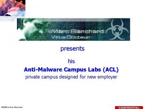 presents his AntiMalware Campus Labs ACL private campus