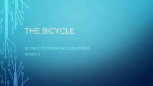 THE BICYCLE BY CHRIS PETERSON AND JOSH STUBBS