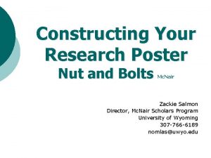 Constructing Your Research Poster Nut and Bolts Mc