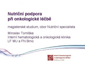 Nutrin podpora pi onkologick lb magistersk studium obor